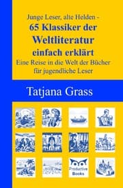 Cover von Junge Leser, alte Helden - 65 Klassiker der Weltliteratur einfach erklärt
