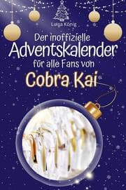 Cover von Der inoffizielle Adventskalender für alle Fans von Cobra Kai