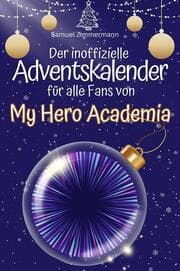 Cover von Der inoffizielle Adventskalender für alle Fans von My Hero Academia