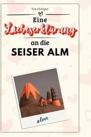 Cover von Eine Liebeserklärung an die Seiser Alm