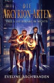 Cover von Die Arcyrion-Akten - Fall 1: Die Straße im Nichts