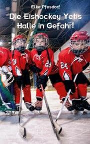 Cover von Die Eishockey Yetis: Halle in Gefahr!