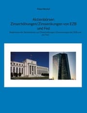 Cover von Aktienbörsen Zinserhöhungen/Zinssenkungen von EZB und Fed