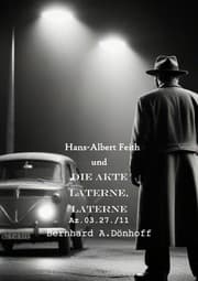 Cover von Hans-Albert Feith und die Akte Laterne, Laterne