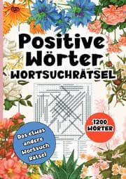 Cover von Wortsuchrätsel Positive Wörter- 1200 Wörter
