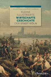 Cover von Kleine illustrierte Wirtschaftsgeschichte der Stadt Köln