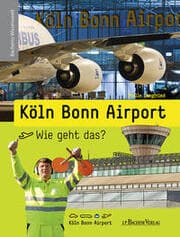Cover von Köln Bonn Airport - Wie geht das?