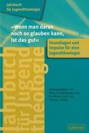 Cover von 'Wenn man daran noch so glauben kann, ist das gut'