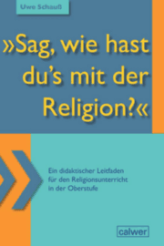 Cover von 'Sag, wie hast du's mit der Religion?'