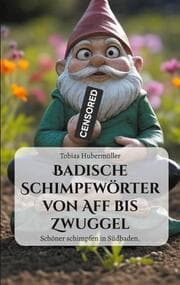 Cover von Badische Schimpfwörter von Aff bis Zwuggel