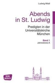 Cover von Abends in St. Ludwig, Predigten in der Universitätskirche München, Bd.1