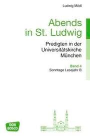 Cover von Abends in St. Ludwig, Predigten in der Universitätskirche München, Bd.4