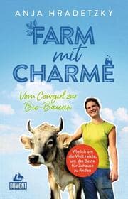 Cover von Wie ich als Cowgirl die Welt bereiste und ohne Land und Geld zur Bio-Bäuerin wurde