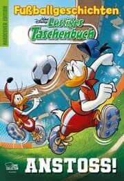 Cover von Lustiges Taschenbuch Fußballgeschichten - Anstoss!