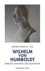 Cover von Wilhelm von Humboldt: Sprache, Dichtung und Geschichte