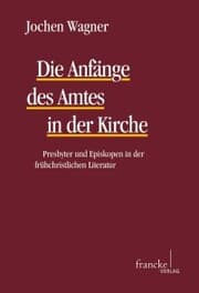 Cover von Die Anfänge des Amtes in der Kirche