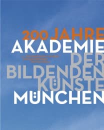 Cover von 200 Jahre Akademie der Bildenden Künste München