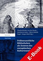 Cover von Frühneuzeitliche Bibliotheken als Zentren des europäischen Kulturtransfers