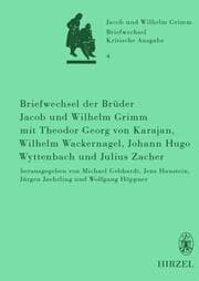 Cover von Briefwechsel der Brüder Jacob und Wilhelm Grimm mit Theodor Georg von Karajan, Wilhelm Wackernagel, Johann Hugo Wyttenbach und Julius Zacher