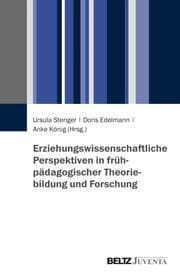 Cover von Erziehungswissenschaftliche Perspektiven in frühpädagogischer Theoriebildung und Forschung