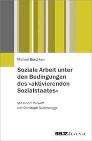 Cover von Soziale Arbeit unter den Bedingungen des 'aktivierenden Sozialstaates'