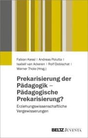 Cover von Prekarisierung der Pädagogik - Pädagogische Prekarisierung?