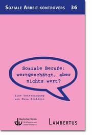 Cover von Soziale Berufe: wertgeschätzt, aber nichts wert?
