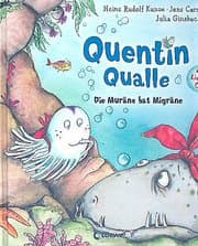 Cover von Quentin Qualle - Die Muräne hat Migräne