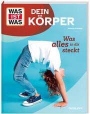 Cover von WAS IST WAS Dein Körper. Was alles in dir steckt