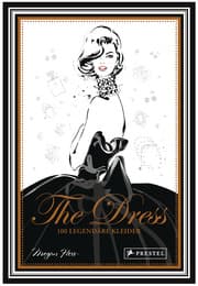 Cover von The Dress: 100 legendäre Kleider