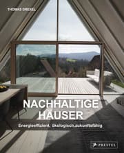 Cover von Nachhaltige Häuser - Energieeffizient, ökologisch, zukunftsfähig - Neubauten und Umbauten. 25 Häuser