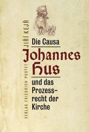 Cover von Die Causa Johannes Hus und das Prozessrecht der Kirche