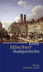 Cover von Kleine Münchner Stadtgeschichte