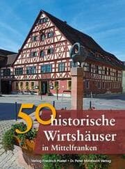 Cover von 50 historische Wirtshäuser in Mittelfranken