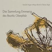 Cover von Die Sammlung Emmerig des Bezirks Oberpfalz