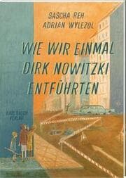 Cover von Wie wir einmal Dirk Nowitzki entführten