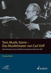 Cover von Text, Musik, Szene - Das Musiktheater von Carl Orff