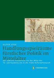 Cover von Handlungsspielräume fürstlicher Politik im Mittelalter