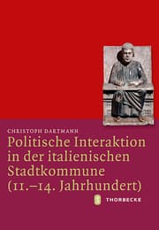 Cover von Politische Interaktion in der italienischen Stadtkommune (11.-14.Jahrhundert)