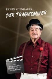 Cover von Erwin Steinhauer - Der Tragikomiker