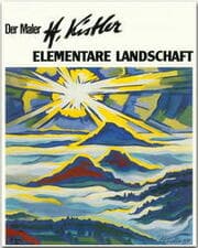 Cover von Der Maler Heinz Kistler - Elementare Landschaft