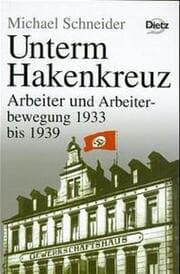Cover von Geschichte der Arbeiter und der Arbeiterbewegung in Deutschland seit... / Unterm Hakenkreuz