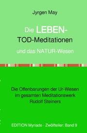 Cover von 9.Die LEBEN-Tod-Meditationen und das NATUR-Wesen