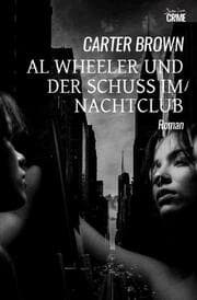 Cover von Al Wheeler und der Schuss im Nachtclub