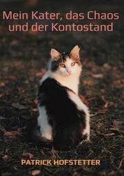 Cover von Mein Kater, das Chaos und der Kontostand