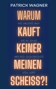 Cover von Warum kauft keiner meinen Scheiss?