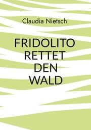 Cover von Fridolito rettet den Wald