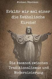 Cover von Erklär mir mal einerdie Katholische Kirche!
