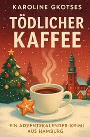 Cover von Tödlicher Kaffee Ein Adventskalender-Krimi aus Hamburg