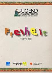 Cover von Walther von der Vogelweide Jugend Literaturwettbewerb 2025 der Stadt Mödling - Freiheit